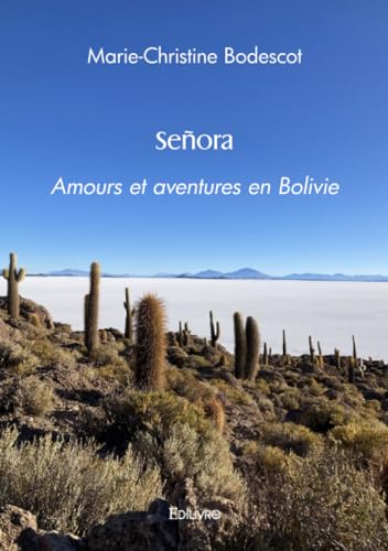 Señora: Amours et aventures en Bolivie von Edilivre