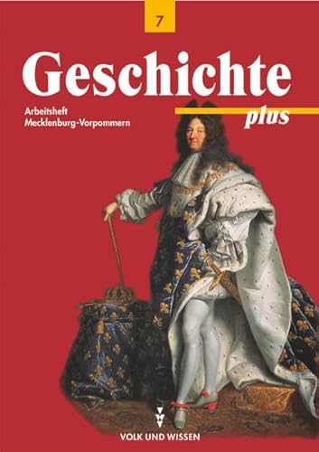 Geschichte plus, Arbeitsheft, Ausgabe Mecklenburg-Vorpommern (Geschichte plus: Regionale Schule und Gymnasium Mecklenburg-Vorpommern) von Volk und Wissen Verlag
