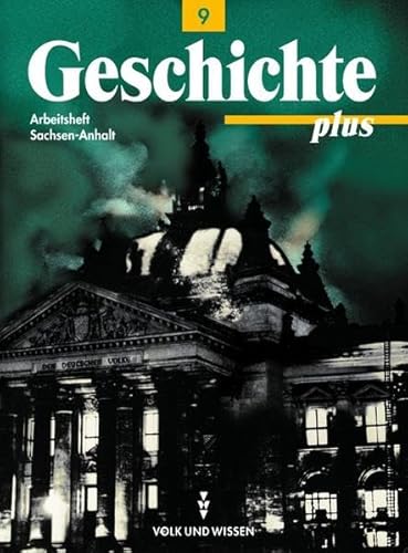 Geschichte plus - Sachsen-Anhalt: Geschichte plus, Arbeitsheft, Ausgabe Sachsen-Anhalt von Volk und Wissen Verlag