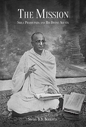 The Mission: Srila Prabhupada and His Divine Agents von Mandala Publishing