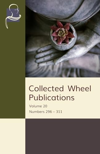 Collected Wheel Publications: Volume 20: Numbers 296 - 311 von BPS Pariyatti Editions