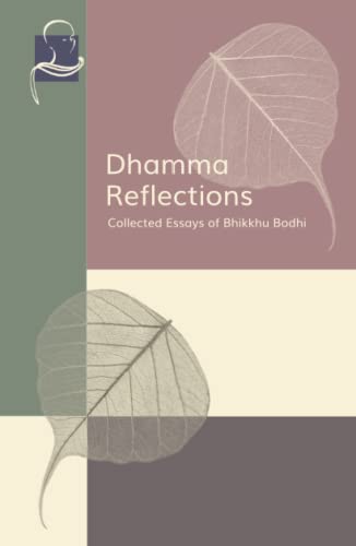 Dhamma Reflections: Collected Essays of Bhikkhu Bodhi von BPS Pariyatti Editions