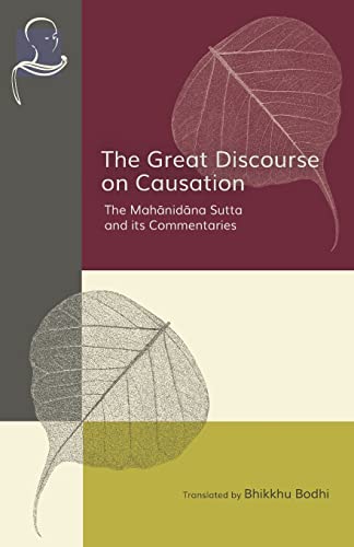 The Great Discourse on Causation: The Mahanidana Sutta and Its Commentaries von Pariyatti Publishing