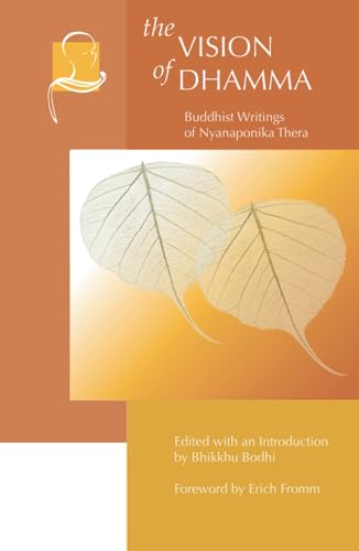 The Vision of Dhamma: Buddhist Writings of Nyanaponika Thera The Vision of Dhamma: Buddhist Writings of Nyanaponika Thera von BPS Pariyatti Editions