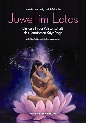 Juwel im Lotos: Ein Kurs in der Wissenschaft des Tantrischen Kriya-YogaVollständig überarbeitete Neuausgabe von HANS-NIETSCH-VERLAG OHG