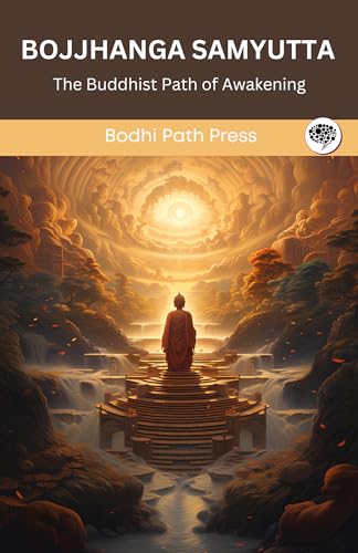 Bojjhanga Samyutta (From Samyutta Nikaya): The Buddhist Path of Awakening (From Bodhi Path Press) von Grapevine India