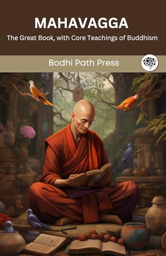 Mahavagga (From Samyutta Nikaya): The Great Book, with Core Teachings of Buddhism (From Bodhi Path Press) von Grapevine India