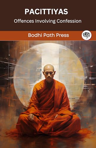 Pacittiyas (From Vinaya Pitaka): Offences Involving Confession (From Bodhi Path Press) von Grapevine India