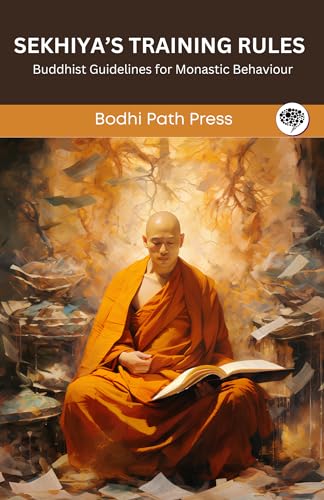 Sekhiya's Training Rules (From Vinaya Pitaka): Buddhist Guidelines for Monastic Behaviour (From Bodhi Path Press) von Grapevine India