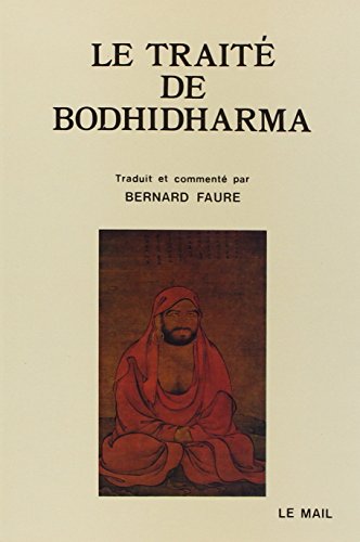 Le traité de Bodhidharma: Première anthologie du bouddhisme chan