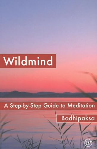 Wildmind: A Step-by Step Guide to Meditation von Windhorse Publications (UK)