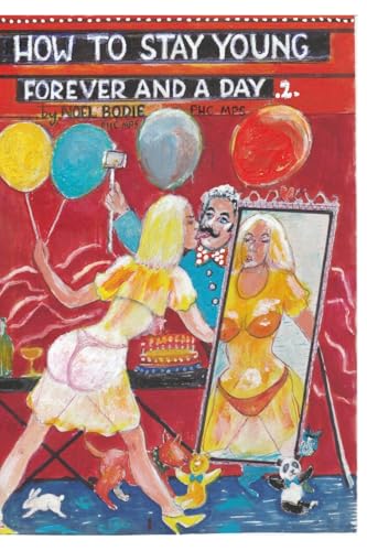 How to stay young forever and a day.2. von Blurb
