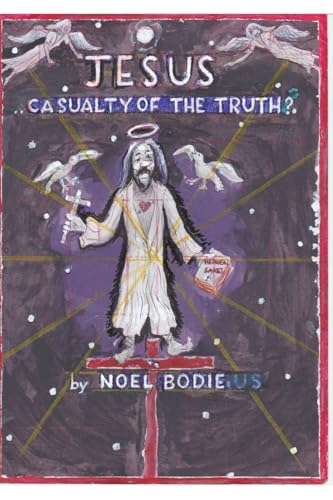 Jesus.. casualty of the truth? von Blurb