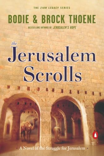 The Jerusalem Scrolls: A Novel of the Struggle for Jerusalem (The Zion Legacy, Band 4)
