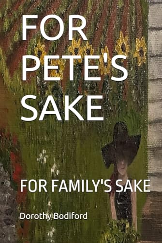 FOR PETE'S SAKE: FOR FAMILY'S SAKE von Use my own imprint
