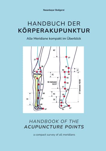 Handbuch der Körperakupunktur - Handbook of the acupuncture points: Alle Meridiane kompakt im Überblick - a compact survey of all meridians von Bookmundo Direct