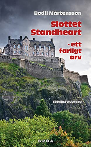 Slottet Standheart - ett farligt arv: Lättläst-Ausgabe von Groa Verlag
