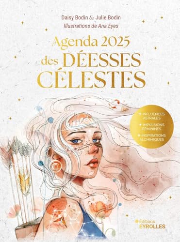Agenda 2025 des Déesses célestes: Influences astrales - Impulsions féminines - Inspirations alchimiques