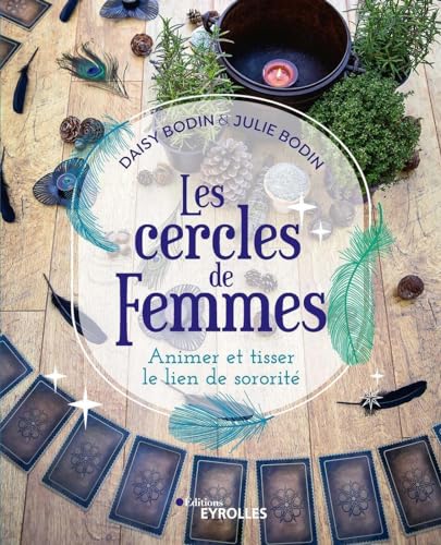 Les cercles de femmes: Animer et tisser le lien de sororité von EYROLLES
