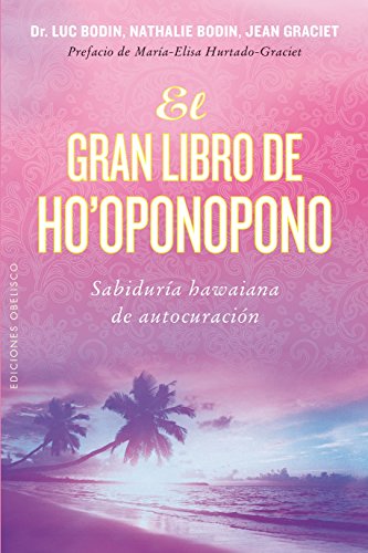 El Gran Libro de Ho'oponopono: Sabiduria Hawaina De Autocuracion (NUEVA CONSCIENCIA) von Obelisco