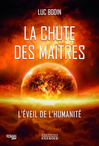 La chute des Maîtres - L'éveil de l'humanité La chute des Maîtres - L'éveil de l'humanité von EXERGUE