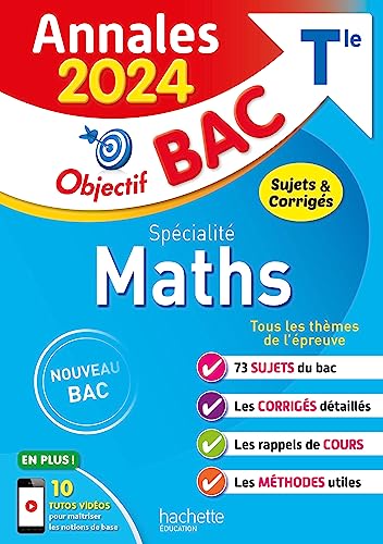 Annales Objectif BAC 2024 - Spécialité Maths: Sujets & corrigés
