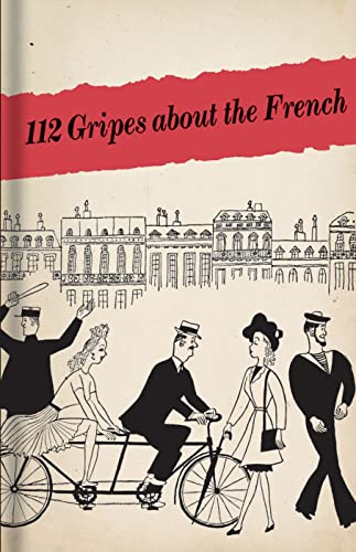 112 Gripes about the French: 1945: The 1945 Handbook for American GIS in Occupied France von Bodleian Library