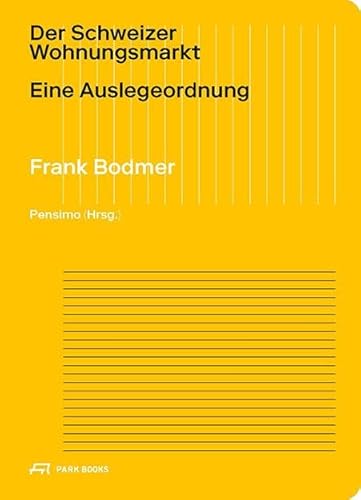 Der Schweizer Wohnungsmarkt: Eine Auslegeordnung von Park Books