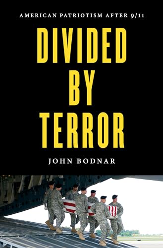 Divided by Terror: American Patriotism After 9/11 von University of North Carolina Press