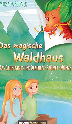Das magische Waldhaus: Das Geheimnis der Drachen-Phönix-Münze