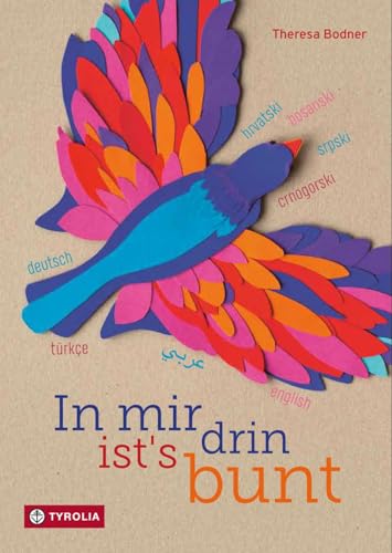 In mir drin ist’s bunt: Das beliebte Bilderbuch über Gefühle nun auch in einer mehrsprachigen Ausgabe. Mehrsprachige Ausgabe auf Deutsch, ... Türkisch, Englisch und Arabisch von TYROLIA Gesellschaft m. b. H.