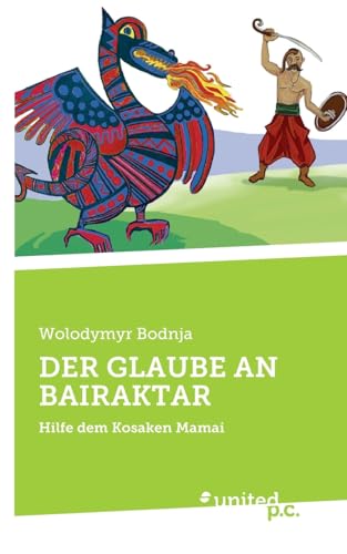 DER GLAUBE AN BAIRAKTAR: Hilfe dem Kosaken Mamai von united p.c.