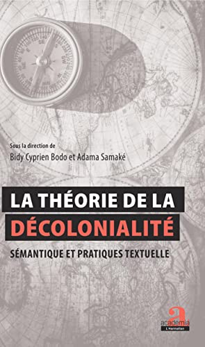 La théorie de la décolonialité : Sémantique et pratiques textuelles: Actes de la journée d'études internationale du 21 février 2019 à l'Université Félix Houpouët-Boigny, Côte d'Ivoire La théorie de la décolonialité : Sémantique et pratiques textuelles: Actes de la journée d'études internationale du 21 février 2019 à l'Université Félix Houpouët-Boigny, Côte d'Ivoire von Academia