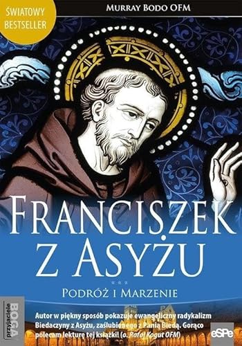 Franciszek z Asyżu: Podróż i marzenie