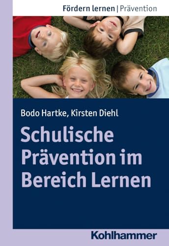 Schulische Prävention im Bereich Lernen (Fördern lernen, 18, Band 18) von Kohlhammer