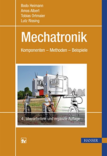 Mechatronik: Komponenten - Methoden - Beispiele von Hanser Fachbuchverlag