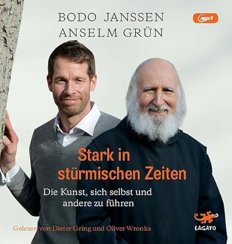 Stark in stürmischen Zeiten: Die Kunst, sich selbst und andere zu führen von Lagato Verlag e.K.