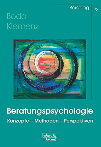 Beratungspsychologie: Konzepte - Methoden - Perspektiven von dgvt-Verlag