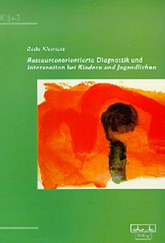 Ressourcenorientierte Diagnostik und Intervention bei Kindern und Jugendlichen (KiJu - Psychologie und Psychotherapie im Kindes- und Jugendalter) von dgvt-Verlag