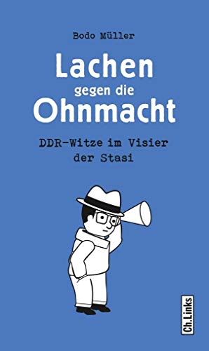 Lachen gegen die Ohnmacht: DDR-Witze im Visier der Stasi