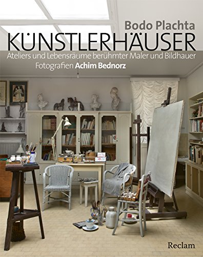 Künstlerhäuser: Ateliers und Lebensräume berühmter Maler und Bildhauer von Reclam Philipp Jun.