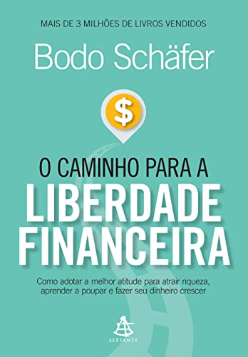 O Caminho Para a Liberdade Financeira (Em Portuguese do Brasil)