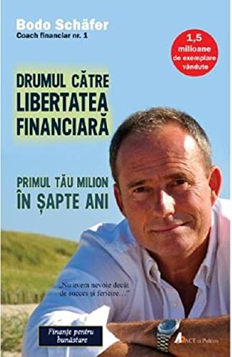 Drumul Catre Libertatea Financiara von Act Si Politon