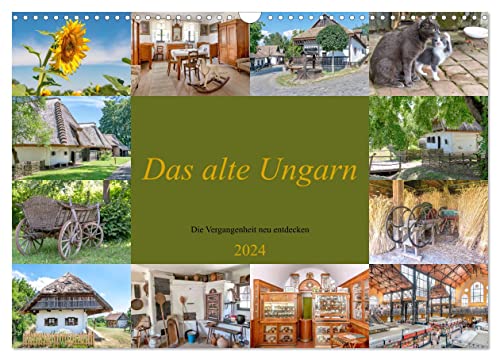 Das alte Ungarn (Wandkalender 2024 DIN A3 quer), CALVENDO Monatskalender: Eine Erinnerung an Ungarn (CALVENDO Orte)