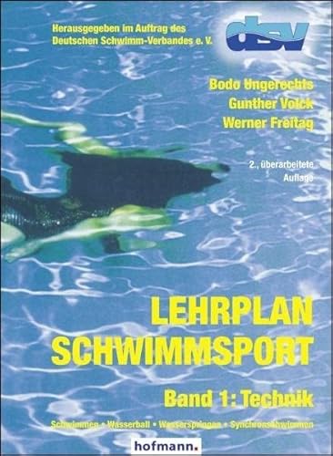 Lehrplan Schwimmsport - Band 1: Technik: Schwimmen - Wasserball - Wasserspringen - Synchronschwimmen von Hofmann GmbH & Co. KG