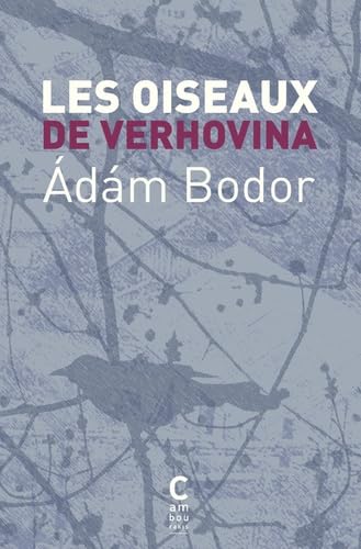 Les Oiseaux de Verhovina (poche): Variations pour les derniers jours