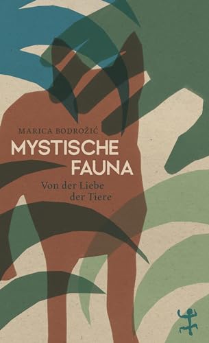 Mystische Fauna: Von der Liebe der Tiere