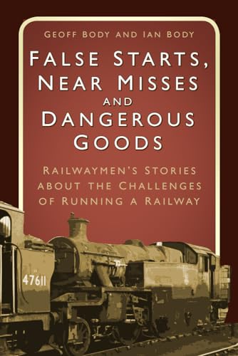 False Starts, Near Misses and Dangerous Goods: Railwaymen’s Stories about the Challenges of Running a Railway von imusti