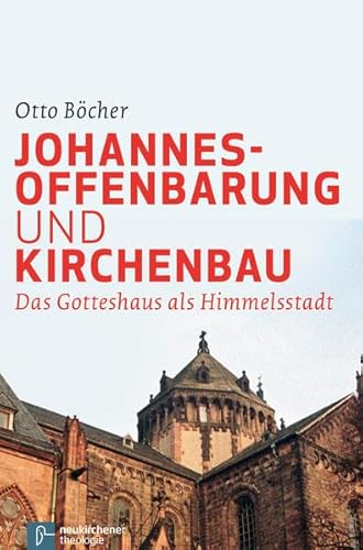 Johannesoffenbarung und Kirchenbau: Das Gotteshaus als Himmelsstadt von Vandenhoeck & Ruprecht GmbH & Co. KG