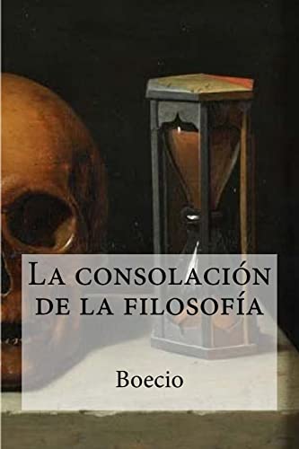 La consolación de la filosofía von CREATESPACE